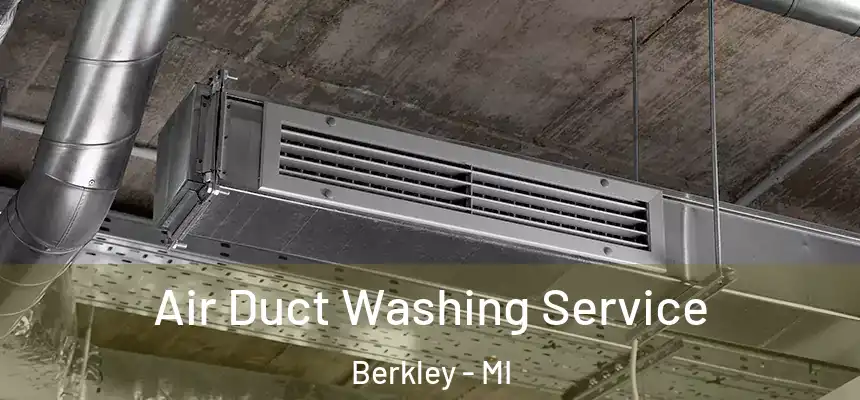 Air Duct Washing Service Berkley - MI