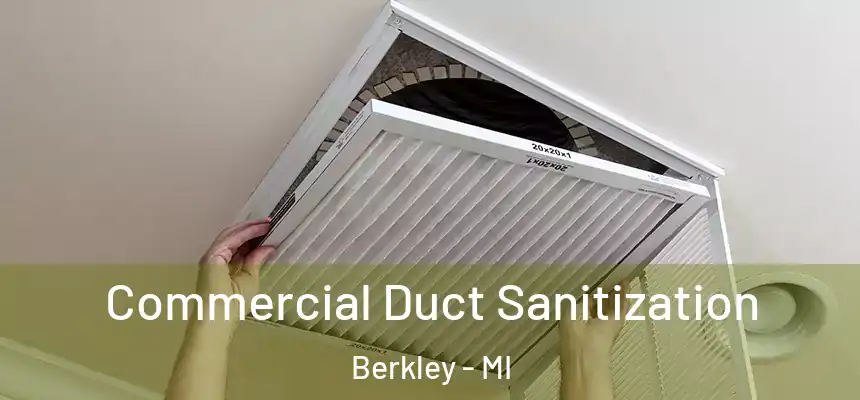 Commercial Duct Sanitization Berkley - MI