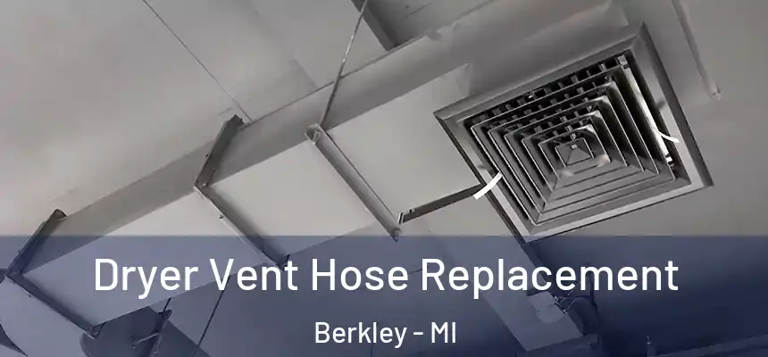 Dryer Vent Hose Replacement Berkley - MI