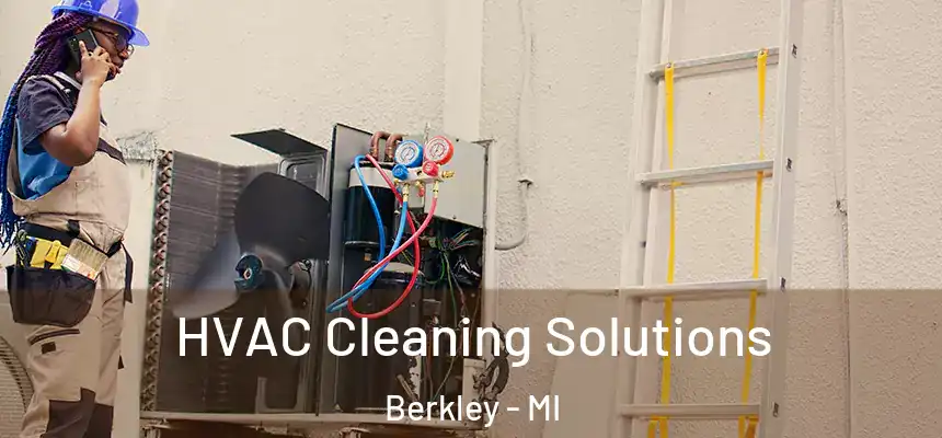  HVAC Cleaning Solutions Berkley - MI
