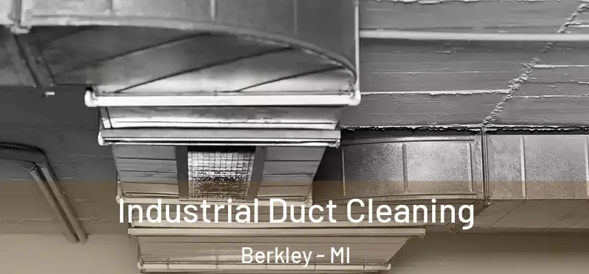  Industrial Duct Cleaning Berkley - MI