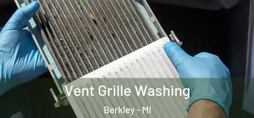  Vent Grille Washing Berkley - MI